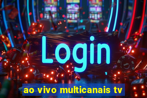 ao vivo multicanais tv